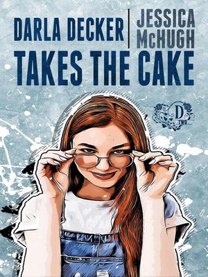 cover image of Darla Decker Takes the Cake